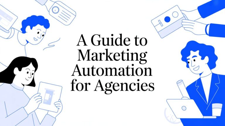 A Guide to Marketing Automation for Agencies